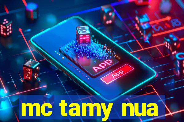 mc tamy nua